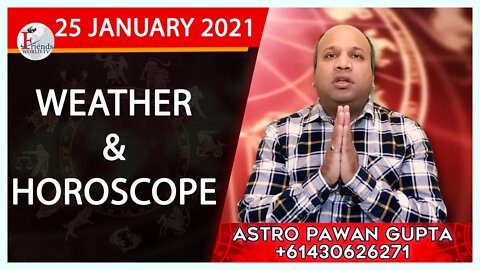 Weather Report & Horoscope - 25 JANUARY 2021 | VARUN TIWARI | ASTRO PAWAN