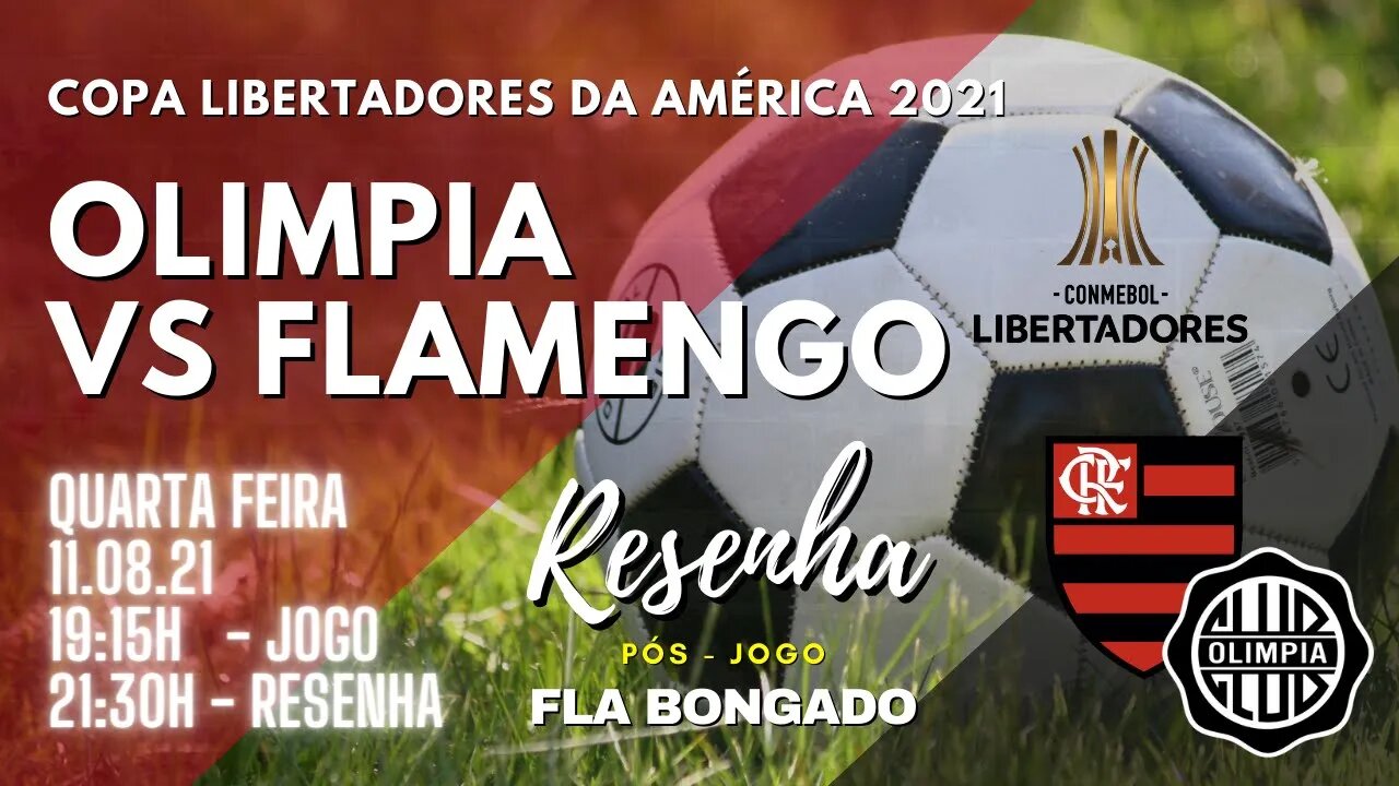 RESENHA PÓS-JOGO OLIMPIA X FLAMENGO | CANAL FLA BONGADO |