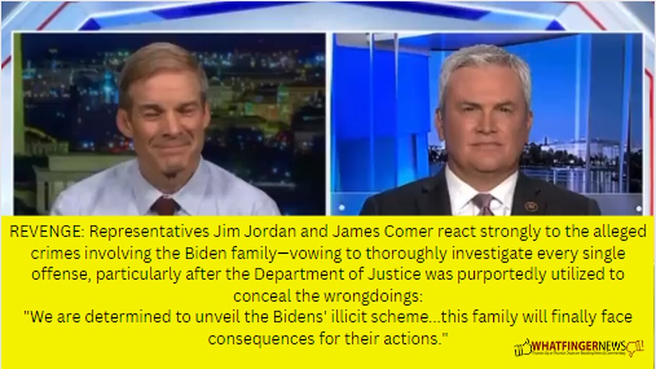 REVENGE: Representatives Jim Jordan and James Comer react strongly to the alleged