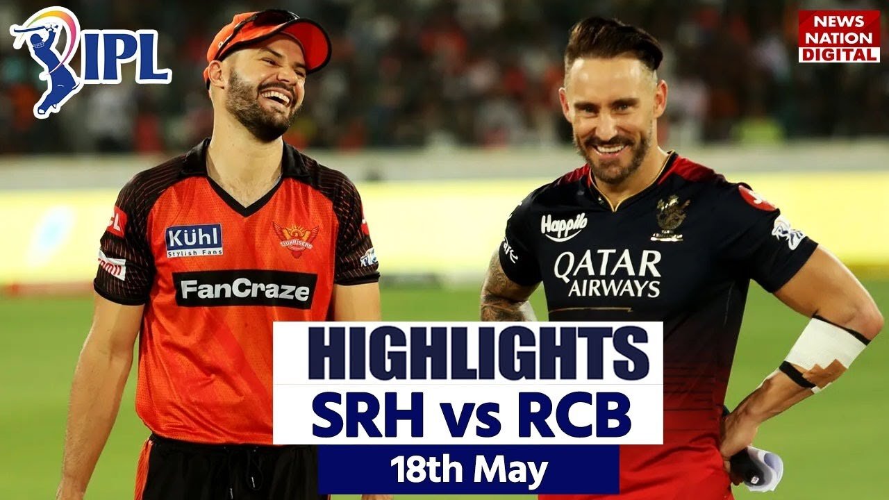 RCB vs srh highlights match/IPL HIGHLIGHTS