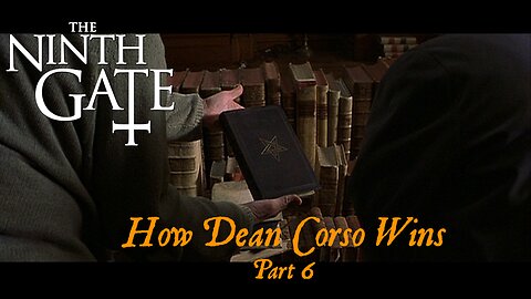 The Ninth Gate - How Corso Wins - Part 6