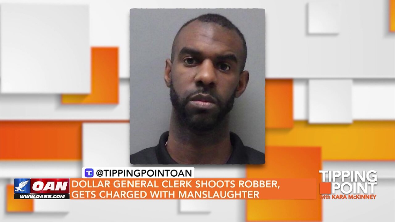 Tipping Point - Dollar General Clerk Shoots Robber, Gets Charged With Manslaughter