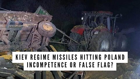 KIEV REGIME MISSILES HITTING POLAND – INCOMPETENCE OR FALSE FLAG?