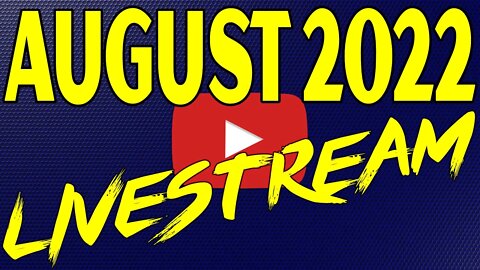 🔴August 2022 Livestream