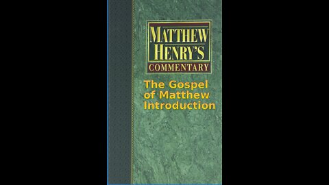 Matthew Henry's Commentary on the Whole Bible. Audio produced by Irv Risch. Matthew Introduction