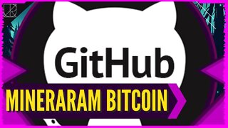 CONSEGUIRAM MINERAR BITCOIN NO GITHUB!! E OUTRAS CRIPTOMOEDAS TAMBÉM! (hackers)