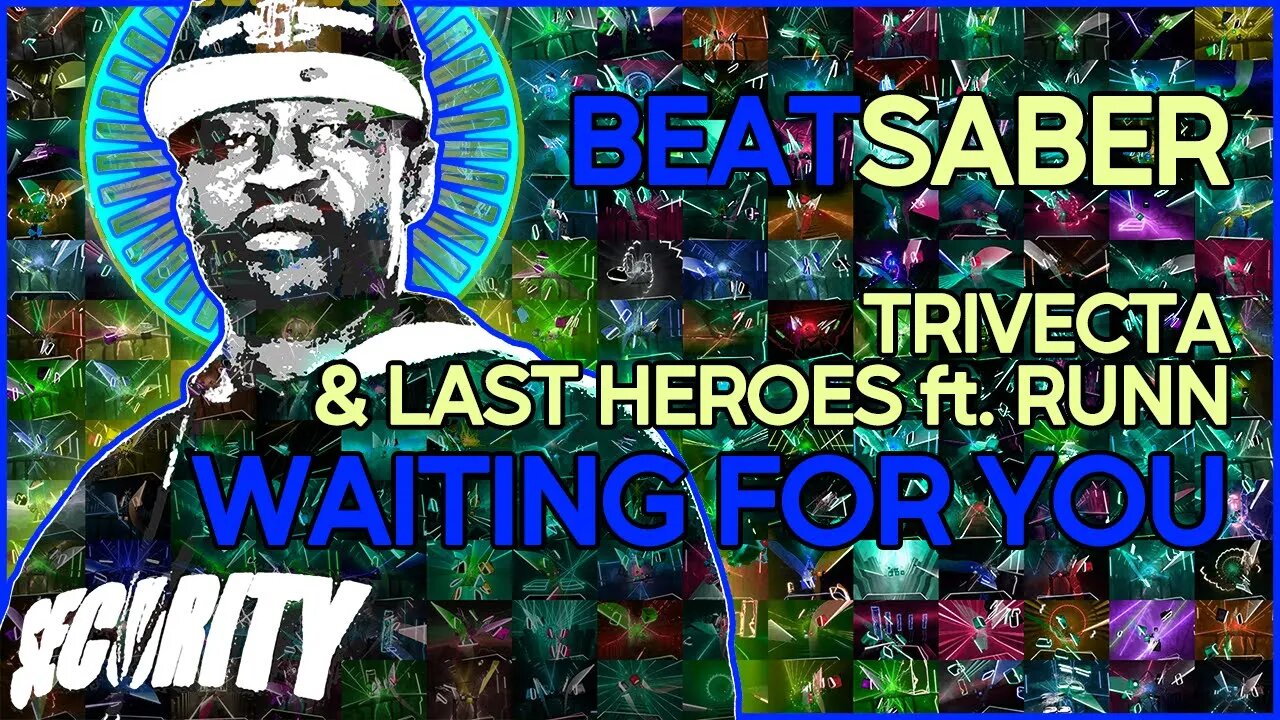 (beat saber) trivecta & last heroes ft. runn - waiting for you [mapper: dirty alex]