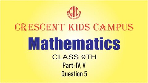 Maths 9th Q 5 Part IV, V