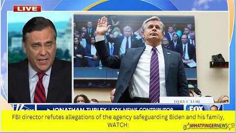 FBI director refutes allegations of the agency safeguarding Biden and his family, WATCH: