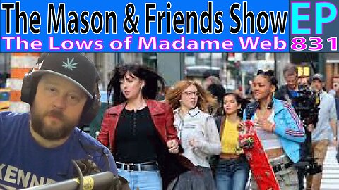 the Mason and Friends Show. Episode 831. Famous Siblings and Madame Webs Garbage.