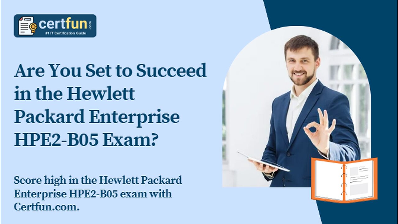 Are You Set to Succeed in the Hewlett Packard Enterprise HPE2-B05 Exam?