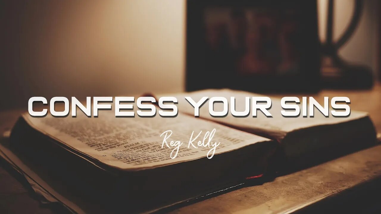 Reg Kelly - Confess Your Sins