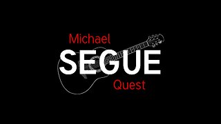 Segue - Michael Quest