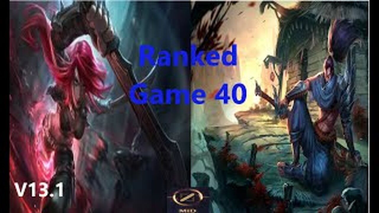 Ranked Game 40 Katarina Vs Yasuo Mid League Of Legends V13.1