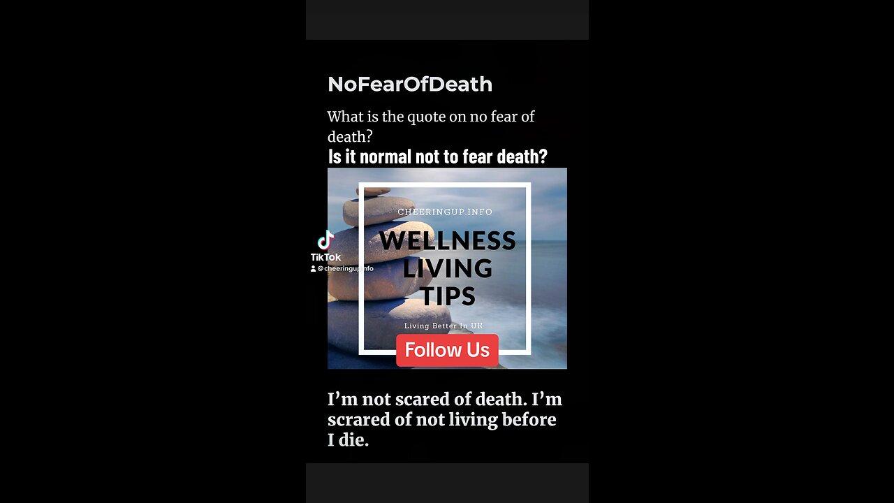 Is it normal that I'm not afraid of death? What is the quote on no fear of death?