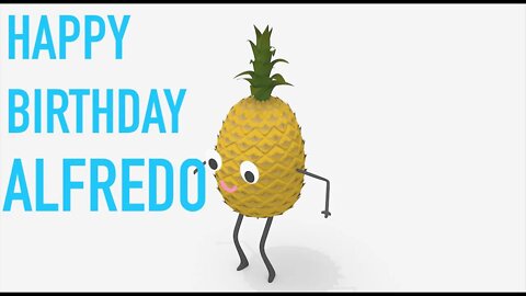 Happy Birthday ALFREDO! - PINEAPPLE Birthday Song