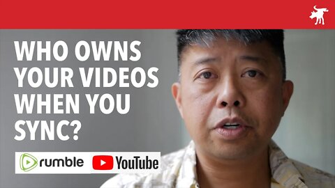 Who owns my content? Syncing YouTube to Rumble