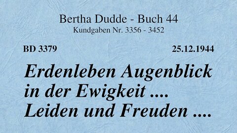 BD 3379 - ERDENLEBEN AUGENBLICK IN DER EWIGKEIT .... LEIDEN UND FREUDEN ....