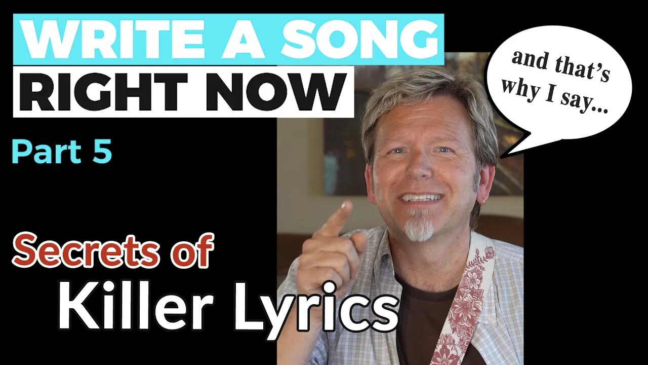 HOW TO WRITE A SONG, RIGHT NOW - Part 5: KILLER LYRICS — Guitar Discoveries