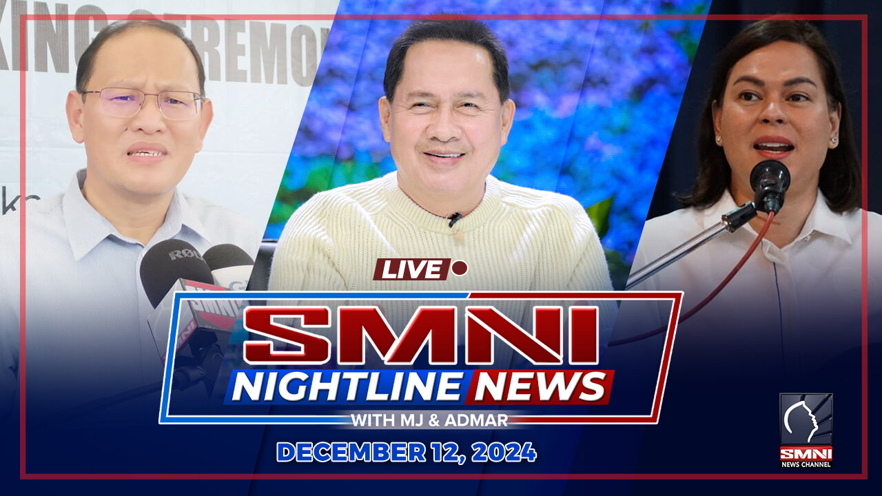 LIVE: SMNI Nightline News with Admar Vilando & MJ Mondejar | December 12, 2024 - Huwebes