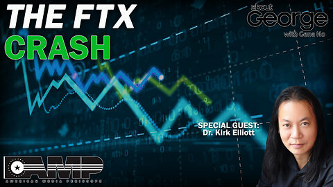 The FTX Crash | About GEORGE With Gene Ho Ep. 26