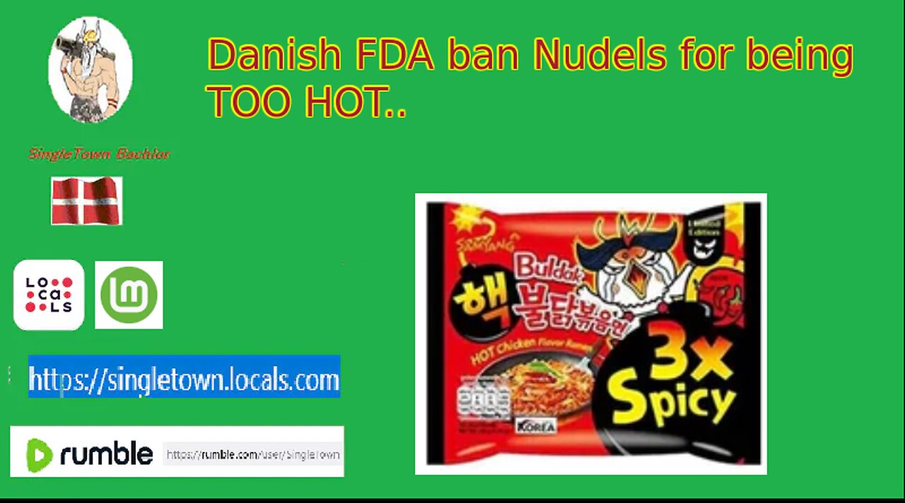 Danish FDA ban Nudels for being TOO HOT..