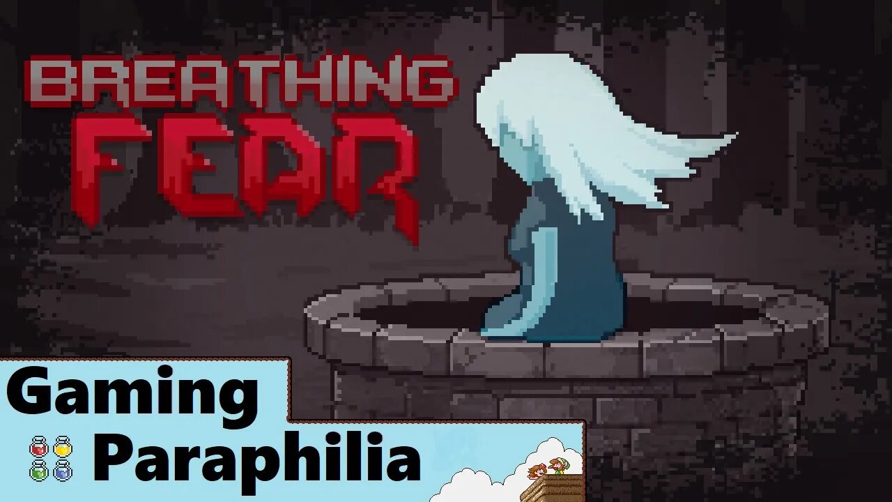 Let's breathe some FEAR into you! | Gaming Paraphilia