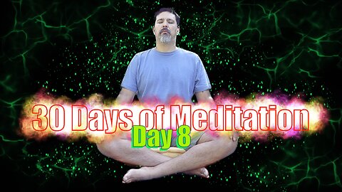 30 Days of Meditation: Day 8