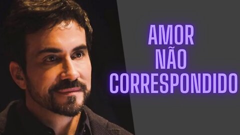 Amor Não Correspondido.