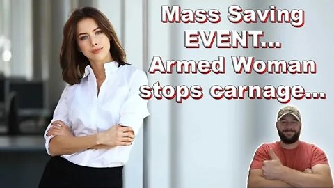 Armed woman stops CARNAGE in it’s tracks… SAVES 30 people with a LEGAL Firearm…