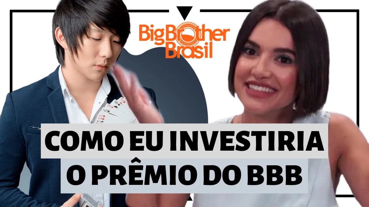 COMO EU INVESTIRIA O PRÊMIO DO BBB