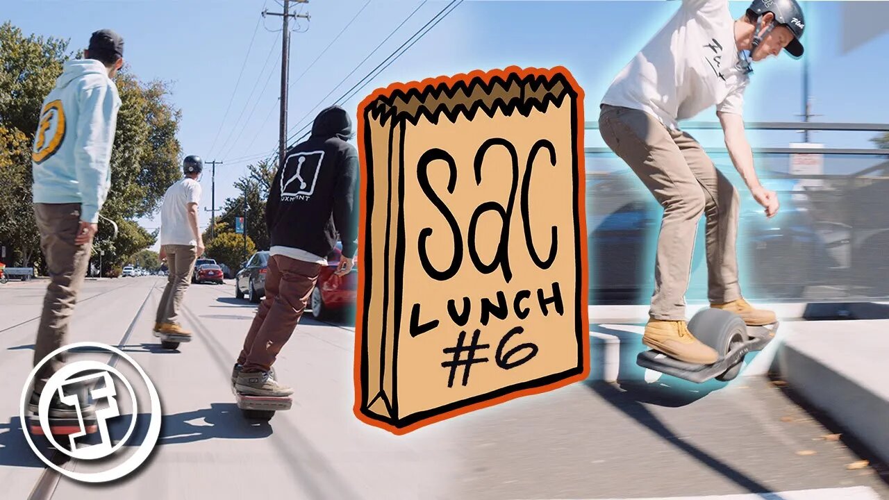 Sac Lunch 6: Electric Boogaloo // Onewheel Lunch Shred