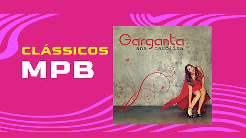 ANA CAROLINA - GARGANTA