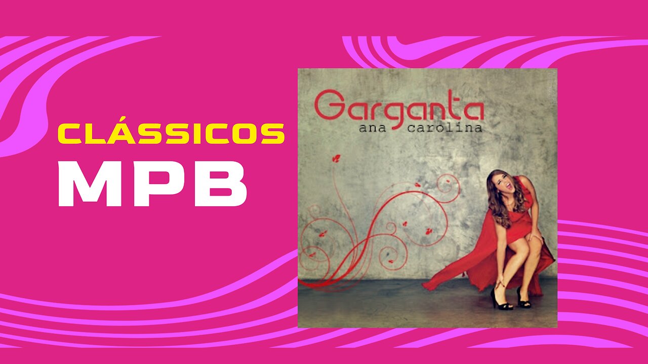 ANA CAROLINA - GARGANTA