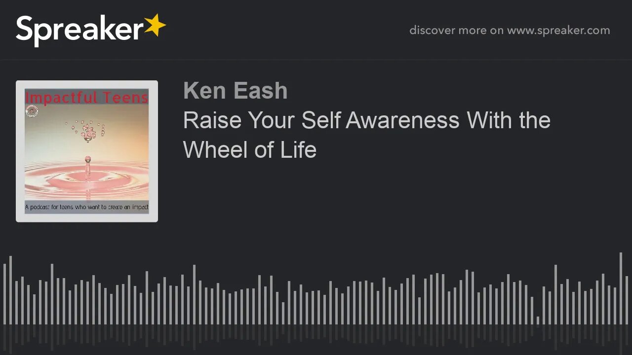 Raise Your Self Awareness With the Wheel of Life (made with Spreaker)