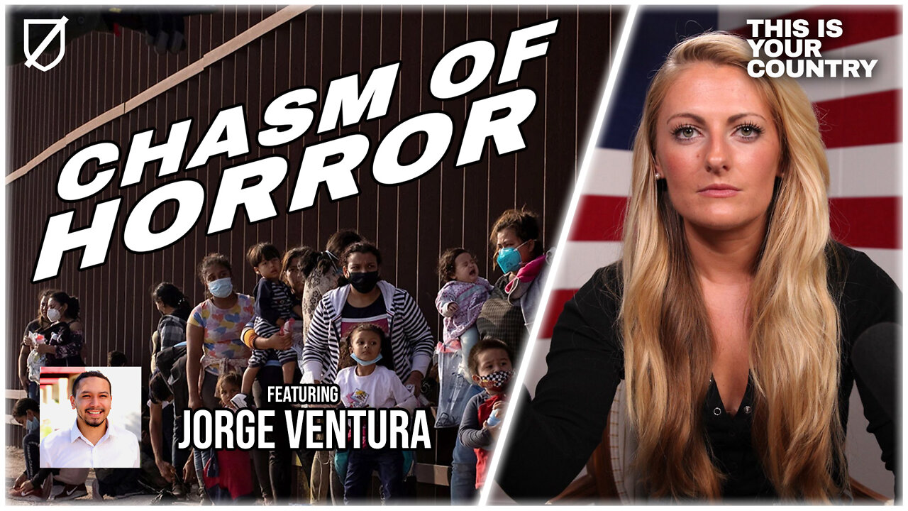 THIS IS YOUR COUNTRY Ep. 23 | Chasm Of Horrors: Jorge Ventura Reports On The US Southern Border