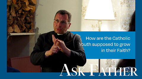 How do we “armor” ourselves to battle modernism? | Ask Father with Fr. Karl Stehlin