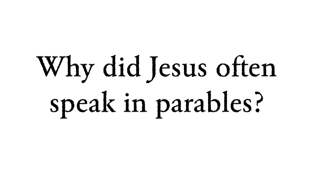 Why did Jesus often speak in parables? - Faith Foundations with Dr. Todd Baker