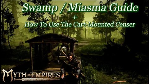 Swamp / Miasma Guide + How To Use Cart Mounted Censer - Myth Of Empires