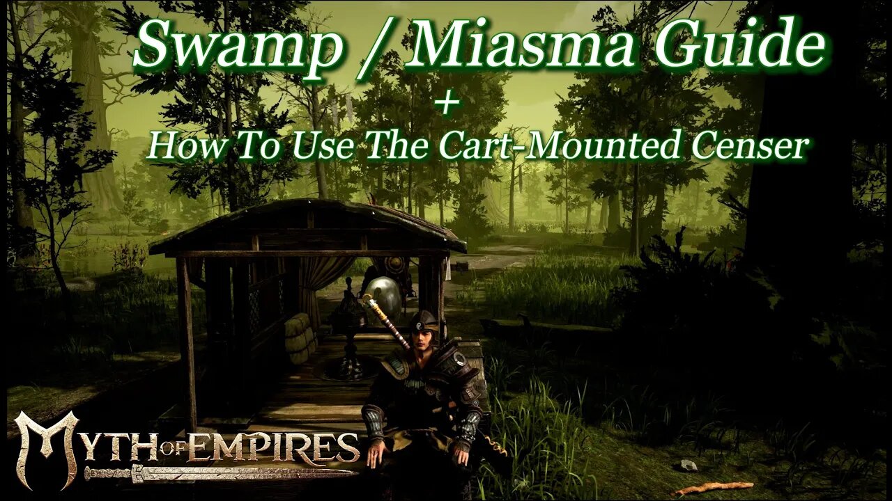 Swamp / Miasma Guide + How To Use Cart Mounted Censer - Myth Of Empires