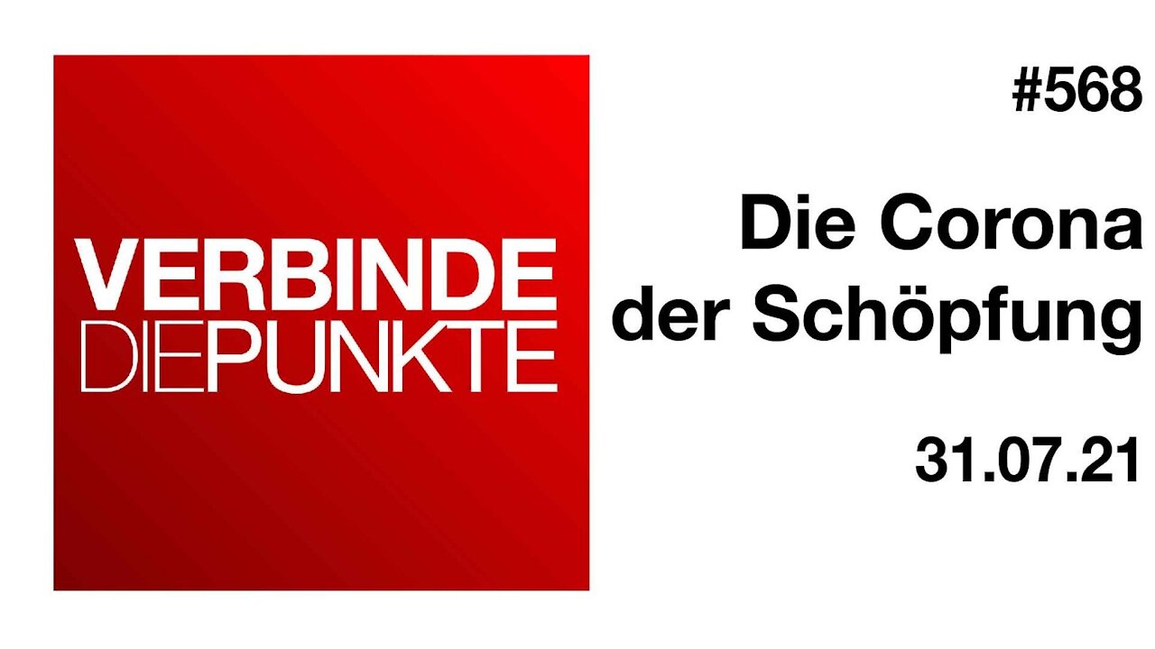 Verbinde die Punkte 568 - Die Corona der Schöpfung vom 31.07.2021