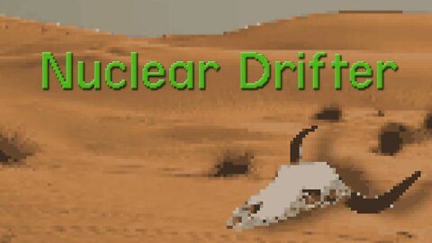 Fallout? The Grand Adventures of a Wasteland Farmer! - Nuclear Drifter (#1)