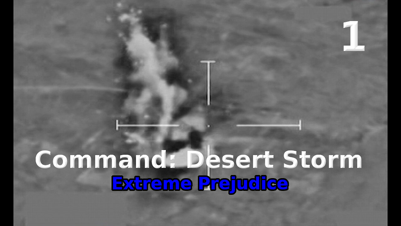 Command: Desert Storm Extreme Prejudice walkthrough pt. 1/5