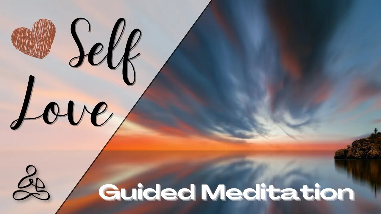 Guided Meditation for Self Love - 20 mins