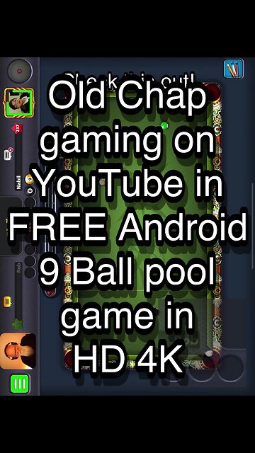Old Chap gaming on YouTube in FREE Android 9 Ball pool game in HD 4K 🎱🎱🎱 8 Ball Pool 🎱🎱🎱