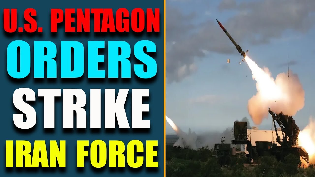 U.S. PENTAGON ORDERS STRIKE IRAN FORCE AS U.S. SOLDIERS FALL UNDER ATTACK