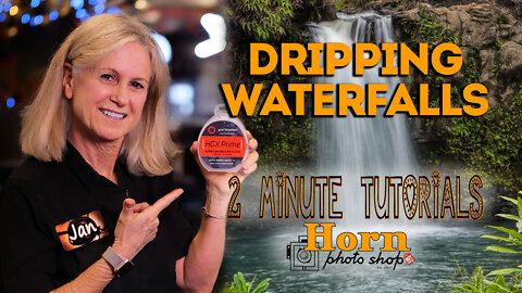 HORN PHOTO 2-Minute Tutorial DRIPPING WATERFALLS