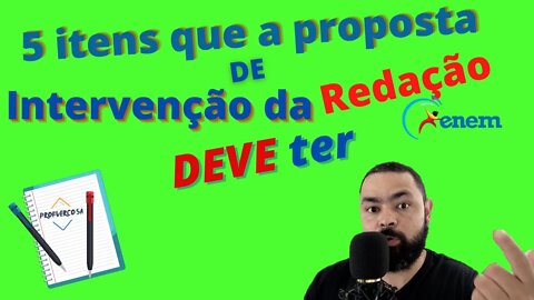 5 itens que a proposta de intervenção da redação deve ter