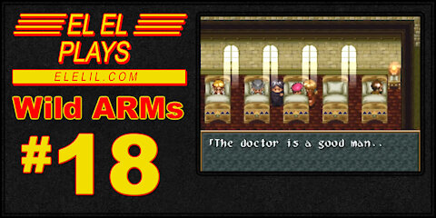 El El Plays Wild ARMs Episode 18: Why Can't We Be Friends?