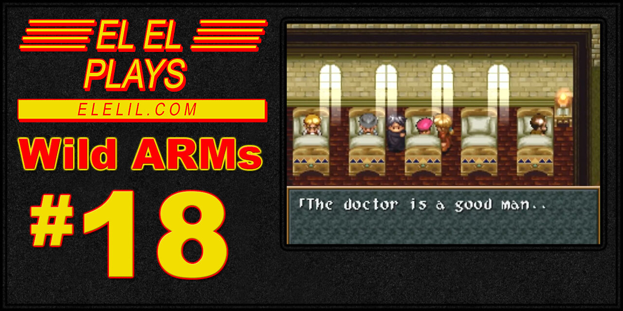 El El Plays Wild ARMs Episode 18: Why Can't We Be Friends?